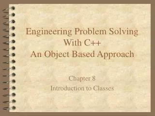 Engineering Problem Solving With C++ An Object Based Approach