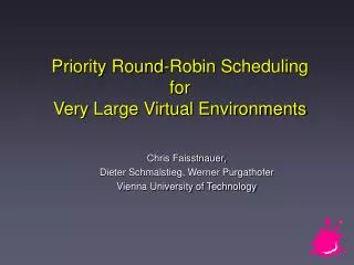 Priority Round-Robin Scheduling for Very Large Virtual Environments