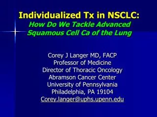 Individualized Tx in NSCLC: How Do We Tackle Advanced Squamous Cell Ca of the Lung