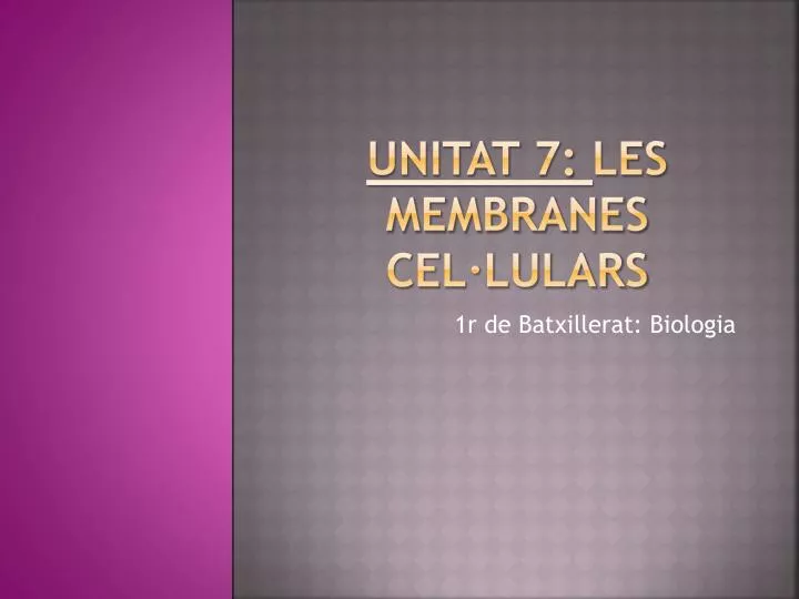 unitat 7 les membranes cel lulars
