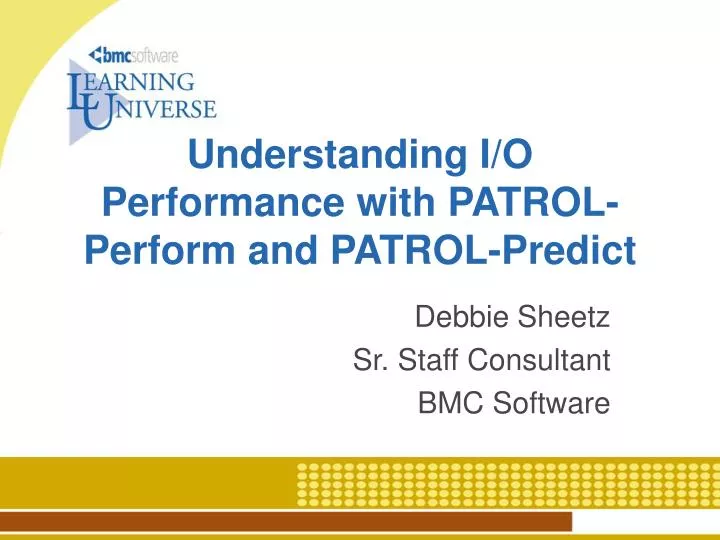 understanding i o performance with patrol perform and patrol predict