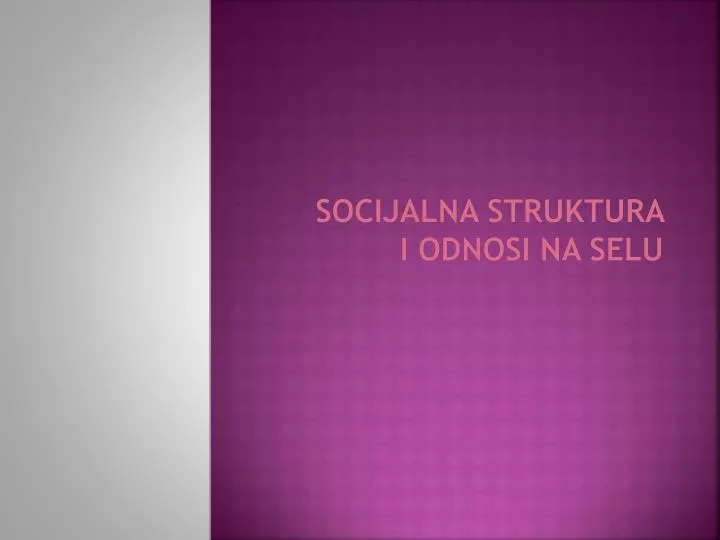 s ocijalna struktura i odnosi na selu