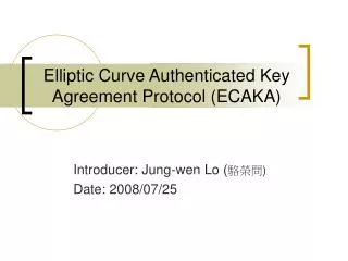Elliptic Curve Authenticated Key Agreement Protocol (ECAKA)
