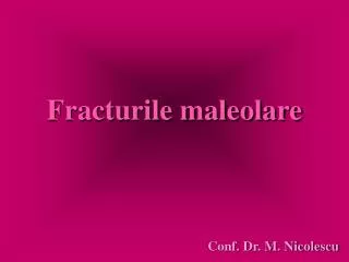 fracturile maleolare