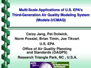 Carey Jang, Pat Dolwick, Norm Possiel, Brian Timin, Joe Tikvart U.S. EPA