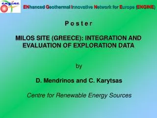 P o s t e r MILOS SITE (GREECE): INTEGRATION AND EVALUATION OF EXPLORATION DATA