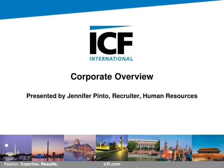 corporate overview presented by jennifer pinto recruiter human resources