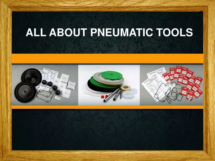 all about pneumatic tools