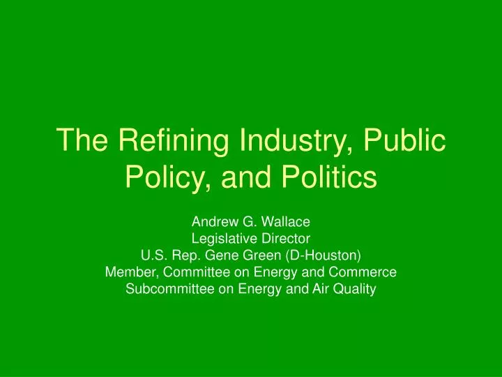 the refining industry public policy and politics