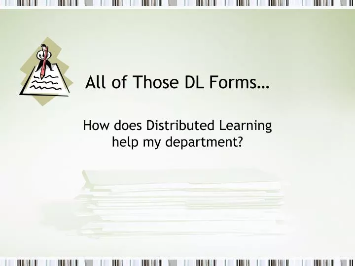 all of those dl forms