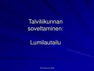 Talviliikunnan soveltaminen: Lumilautailu