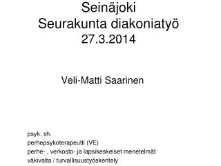 Seinäjoki Seurakunta diakoniatyö 27.3.2014