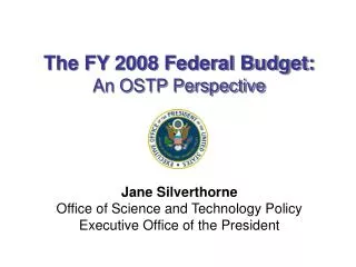 The FY 2008 Federal Budget: An OSTP Perspective
