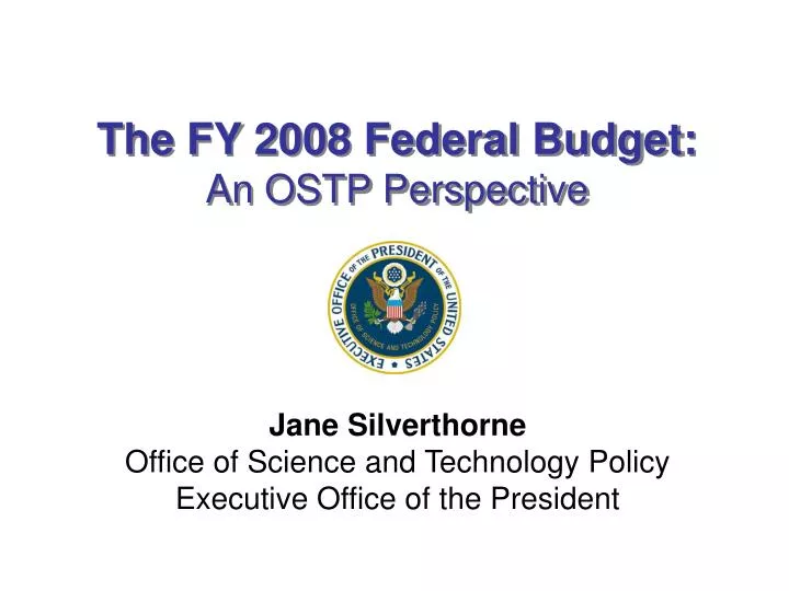 the fy 2008 federal budget an ostp perspective