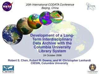 Robert S. Chen, Robert R. Downs, and W. Christopher Lenhardt CIESIN, Columbia University