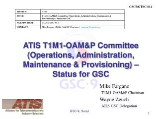 Mike Fargano T1M1-OAM&amp;P Chairman Wayne Zeuch ATIS GSC Delegation