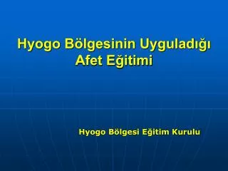hyogo b lgesinin uygulad afet e itimi