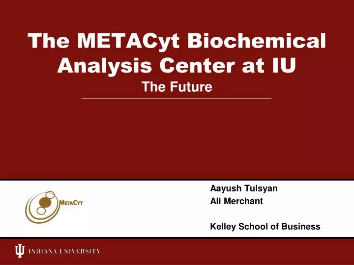 the metacyt biochemical analysis center at iu