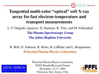 L. F. Delgado-Aparicio, D. Stutman, K. Tritz, and M. Finkenthal The Plasma Spectroscopy Group