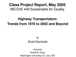 Class Project Report, May 2005 ME/ChE 449 Sustainable Air Quality