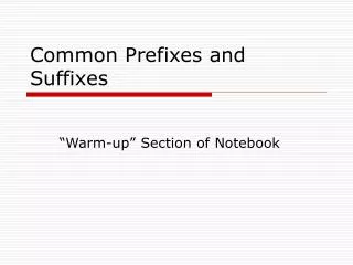 Common Prefixes and Suffixes