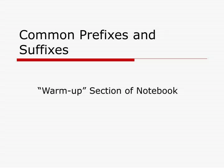 common prefixes and suffixes