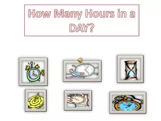 How Many Hours in a DAY?