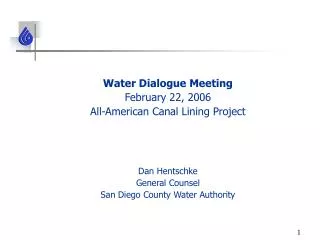 Water Dialogue Meeting February 22, 2006 All-American Canal Lining Project Dan Hentschke