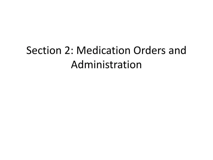 section 2 medication orders and administration