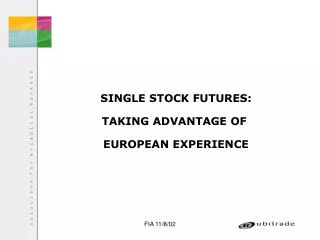 SINGLE STOCK FUTURES: TAKING ADVANTAGE OF EUROPEAN EXPERIENCE