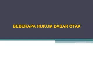 beberapa hukum dasar otak