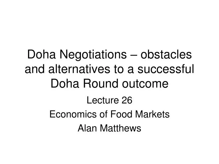 doha negotiations obstacles and alternatives to a successful doha round outcome