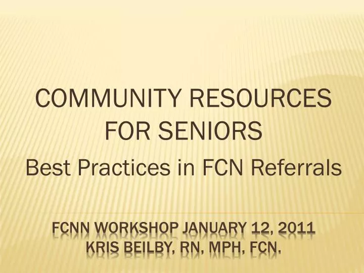 community resources for seniors best practices in fcn referrals