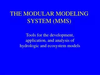 THE MODULAR MODELING SYSTEM (MMS)