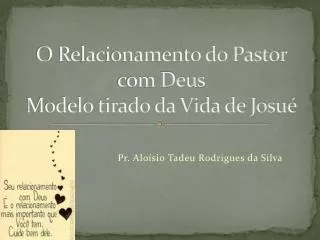 o relacionamento do pastor com deus modelo tirado da vida de josu