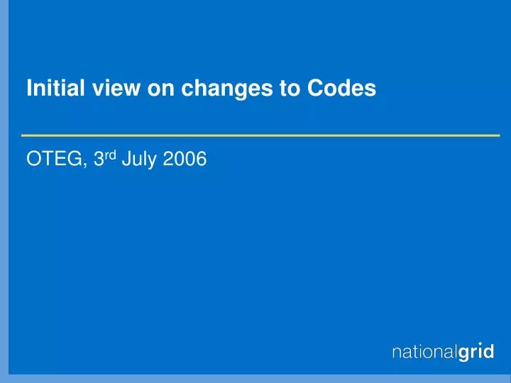 initial view on changes to codes
