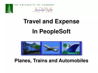 Travel and Expense In PeopleSoft Planes, Trains and Automobiles