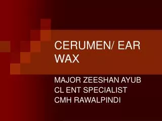 CERUMEN/ EAR WAX