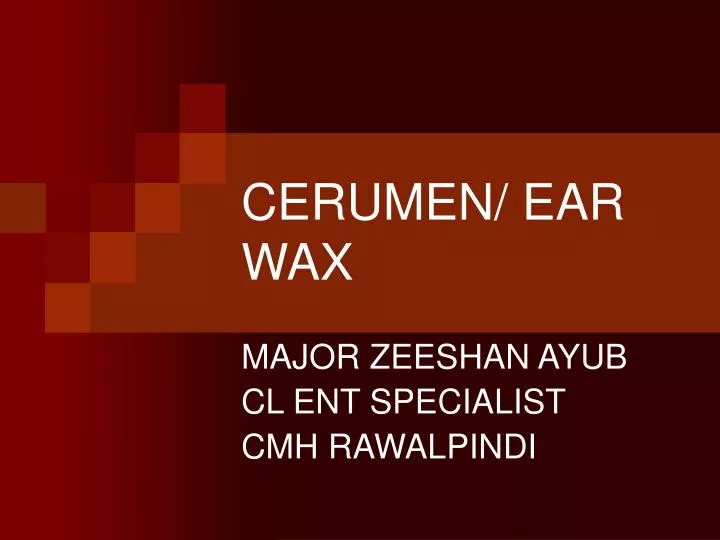 cerumen ear wax