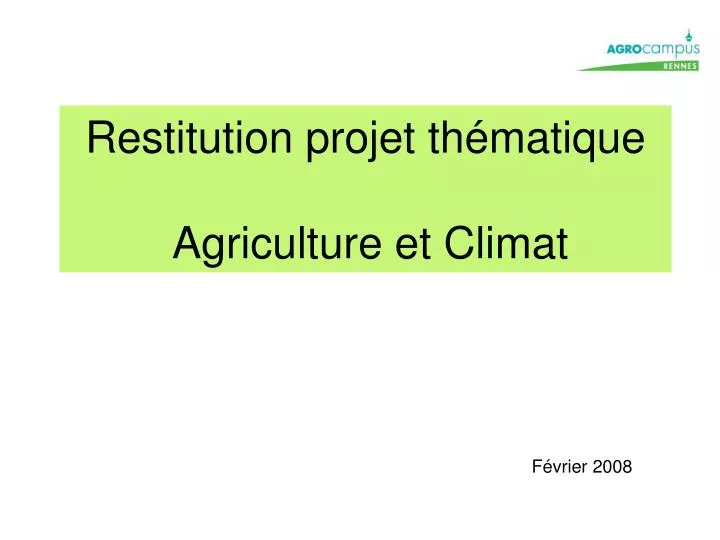restitution projet th matique agriculture et climat