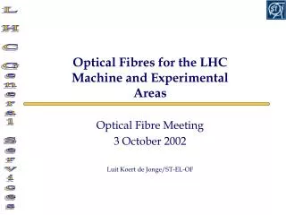Optical Fibres for the LHC Machine and Experimental Areas