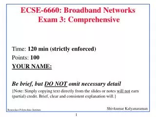 ECSE-6660: Broadband Networks Exam 3: Comprehensive
