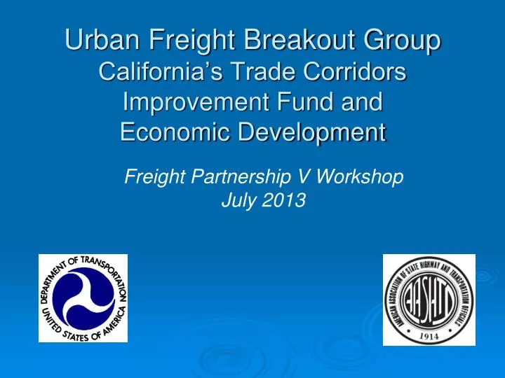 urban freight breakout group california s trade corridors improvement fund and economic development