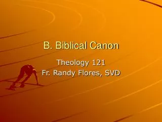 B. Biblical Canon