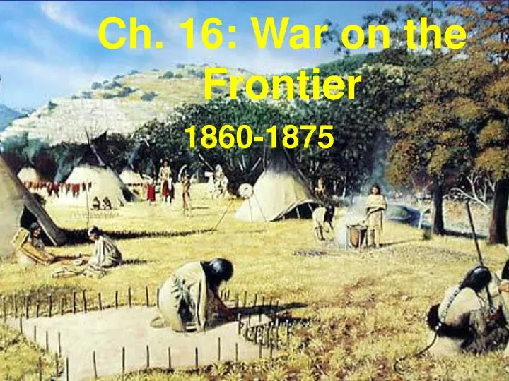 ch 16 war on the frontier