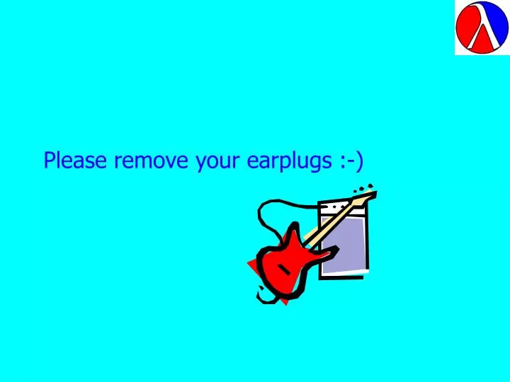 please remove your earplugs