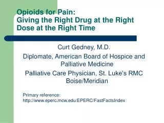 Opioids for Pain: Giving the Right Drug at the Right Dose at the Right Time