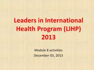Leaders in International Health Program (LIHP) 2013