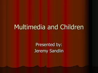Multimedia and Children