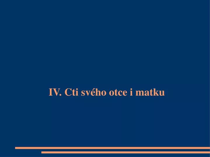 iv cti sv ho otce i matku